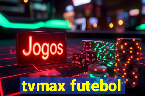 tvmax futebol